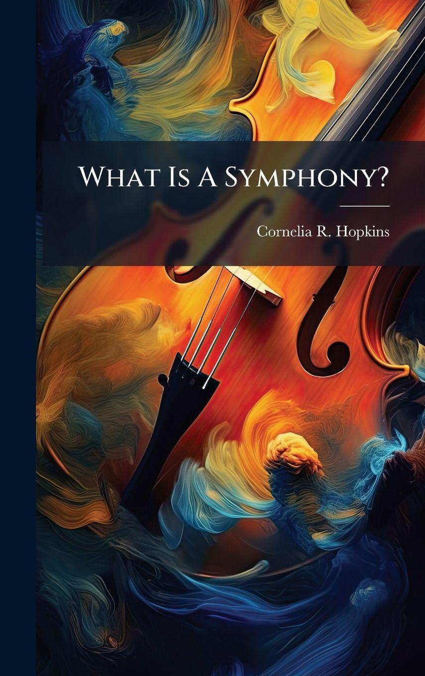 Kniha What Is A Symphony? 