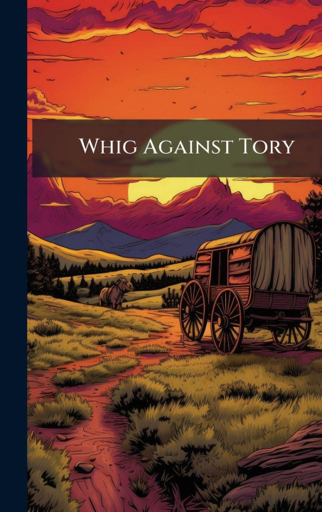 Kniha Whig Against Tory 