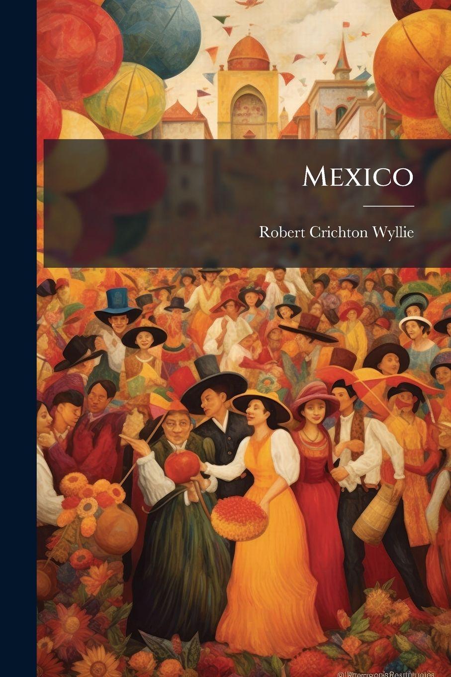 Kniha Mexico Robert Crichton Wyllie