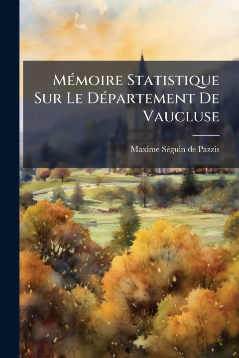 Kniha MÃ(c)moire Statistique Sur Le DÃ(c)partement De Vaucluse 