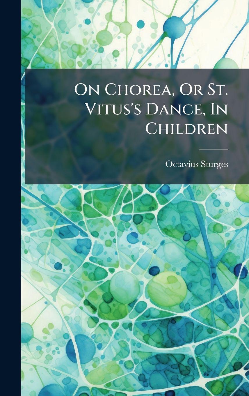 Knjiga On Chorea, Or St. Vitus's Dance, In Children 
