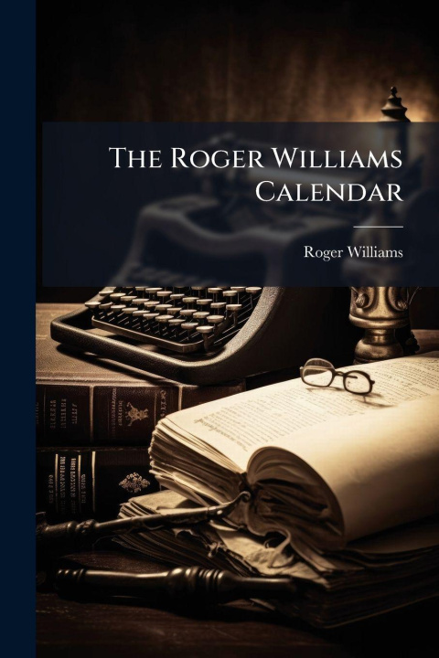 Kniha The Roger Williams Calendar 