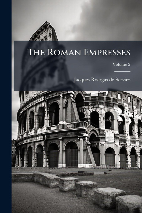 Knjiga The Roman Empresses 