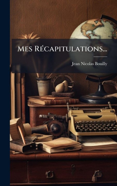 Kniha Mes RÃ(c)capitulations... 