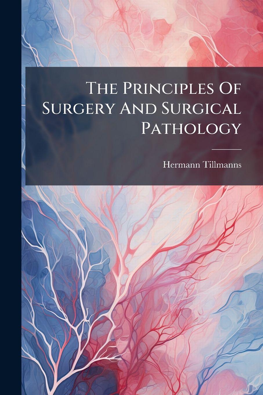 Kniha The Principles Of Surgery And Surgical Pathology 