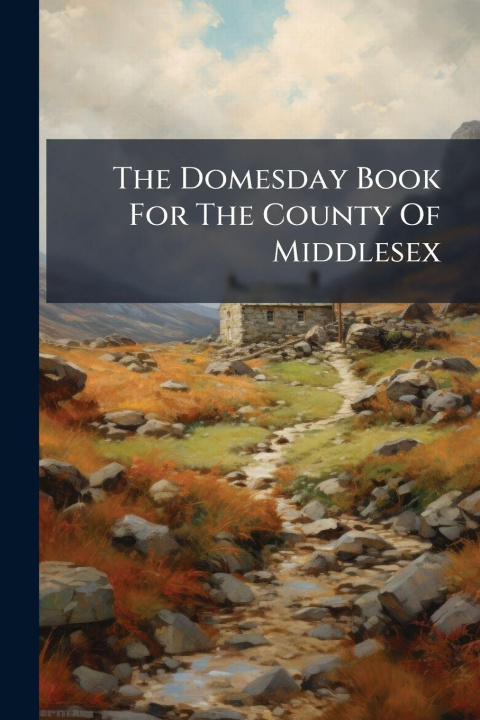 Knjiga The Domesday Book For The County Of Middlesex 