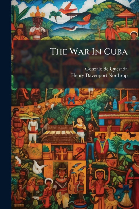 Kniha The War In Cuba 
