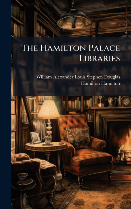 Kniha The Hamilton Palace Libraries 