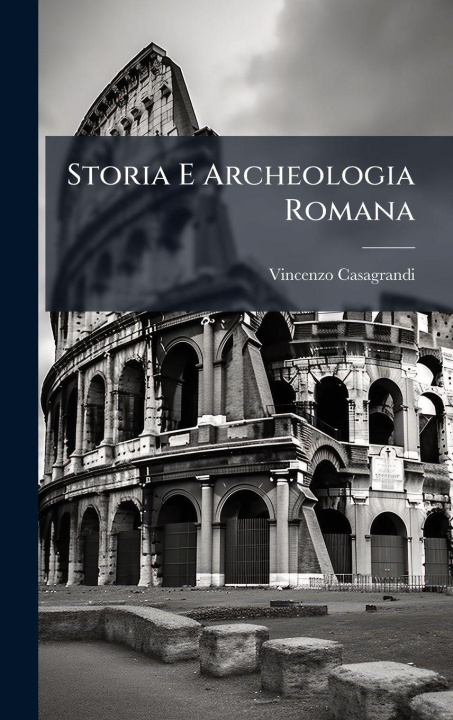 Kniha Storia E Archeologia Romana 