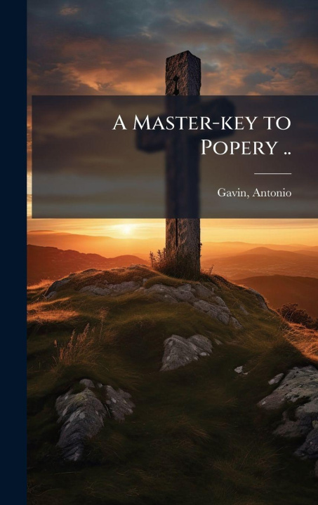 Knjiga A Master-key to Popery .. 