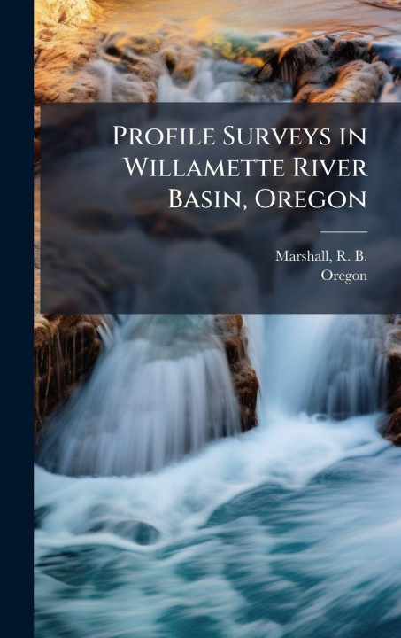 Kniha Profile Surveys in Willamette River Basin, Oregon 