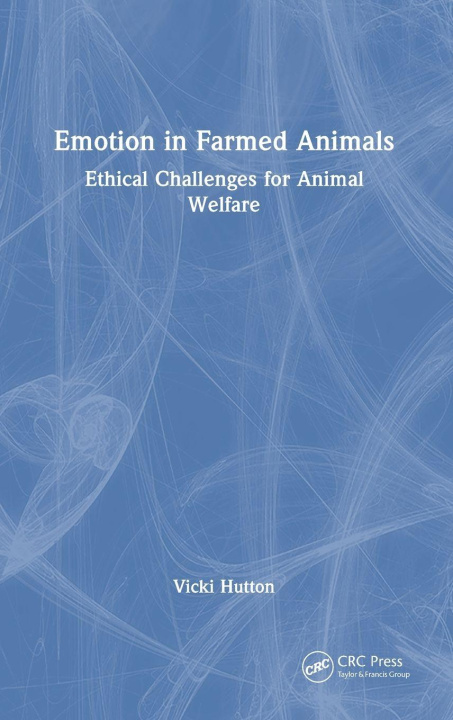 Kniha Emotion in Farmed Animals Vicki (Australian College of Applied Psychology) Hutton