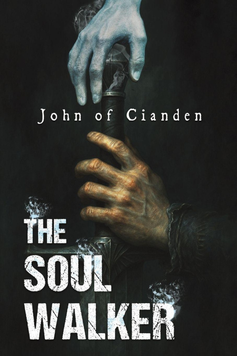 Knjiga Soul Walker John of Cianden .