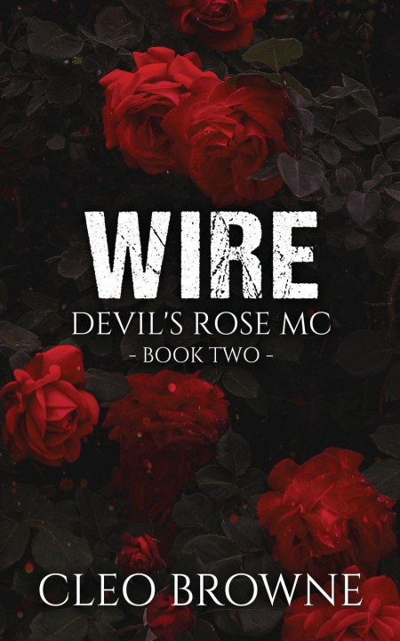 Kniha Wire - Devil's Rose MC Book Two Cleo Browne