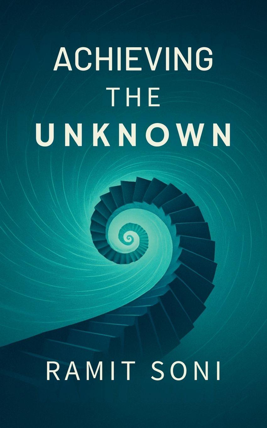 Kniha Achieving The Unknown Ramit Soni