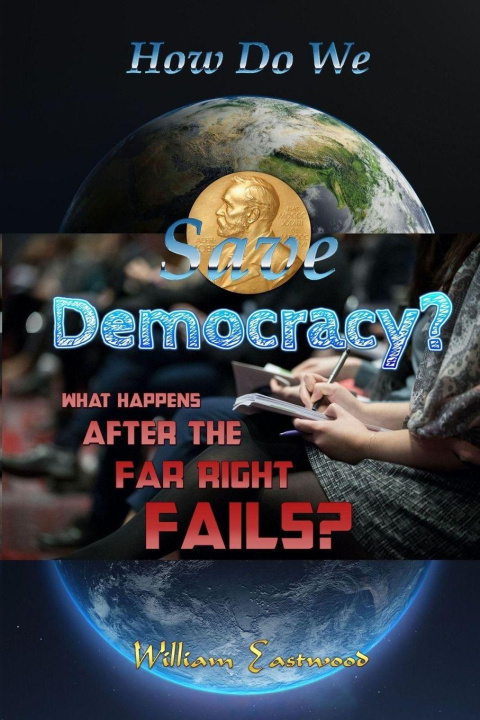 Kniha How Do We Save Democracy? William Eastwood