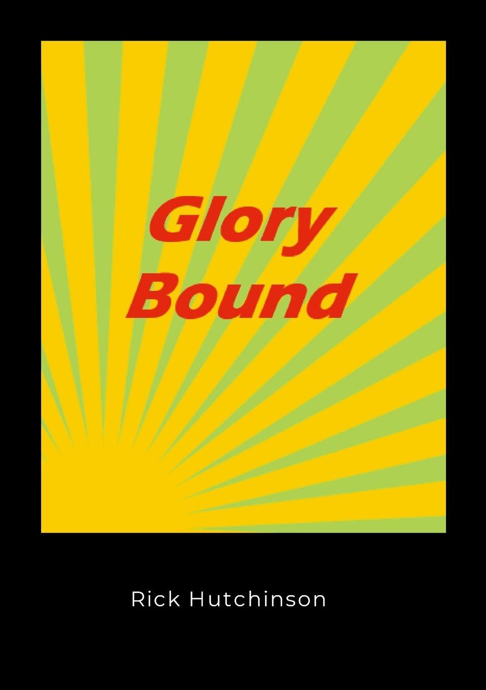 Kniha Glory Bound Rick Hutchinson