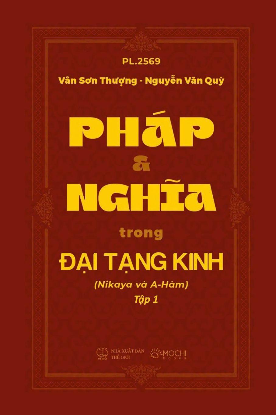 Buch PHÁP VÀ NGH¿A TRONG ¿¿I T¿NG KINH (Nikaya và A-Hàm) T¿p 1 Qu¿ V¿n Nguy¿n
