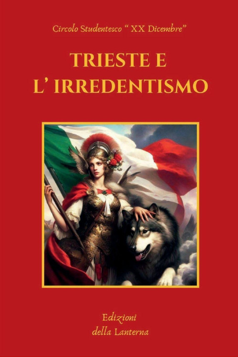 Kniha TRIESTE E L' IRREDENTISMO Circolo Studentesco XX Dicembre