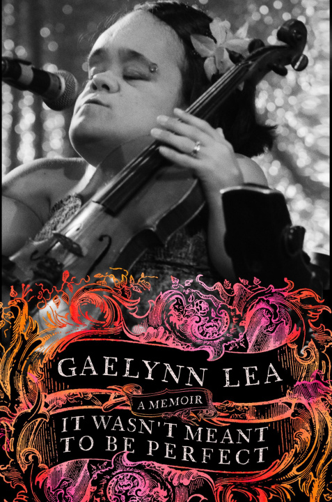 Knjiga It Wasn't Meant to Be Perfect Gaelynn Lea