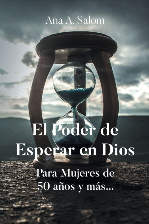 Kniha El Poder de Esperar en Dios Ana A. Salom
