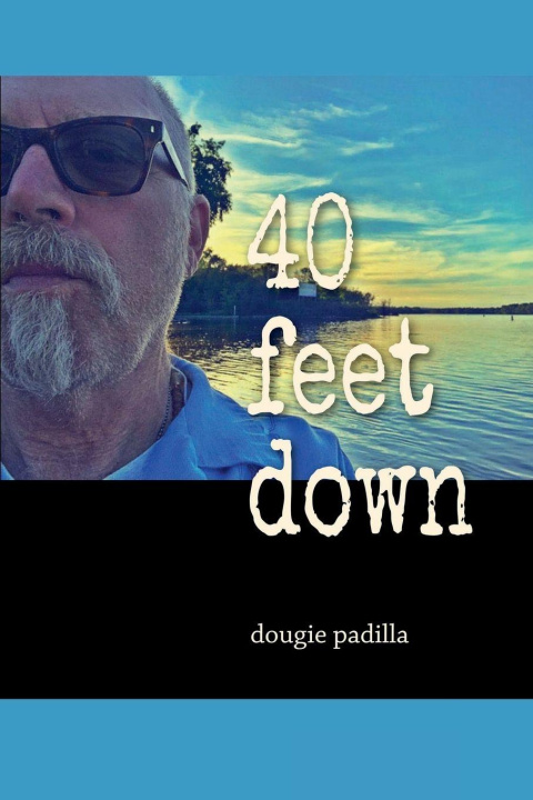 Kniha 40 feet down dougie padilla