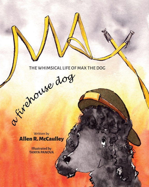 Kniha Max A Firehouse Dog Allen R McCaulley