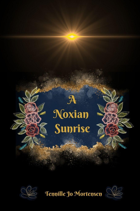 Kniha A Noxian Sunrise Tennille Jo Mortensen