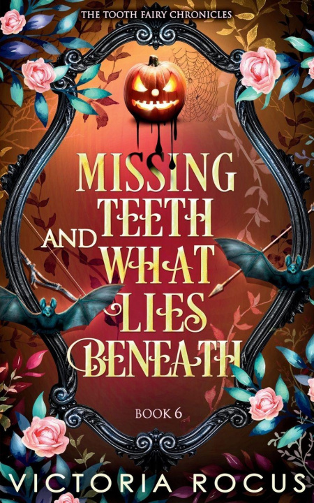 Kniha Missing Teeth And What Lies Beneath 