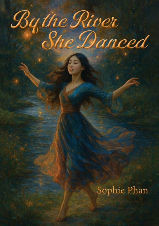 Kniha By the River She Danced Sophie Thi Phan