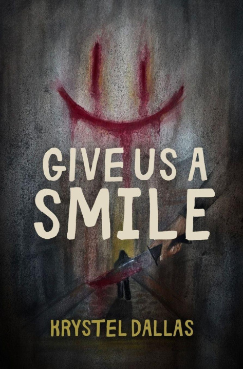 Kniha Give Us A Smile Krystel Dallas