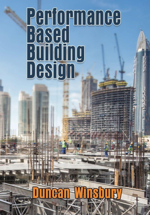 Kniha Performance-Based Building Design Duncan Winsbury