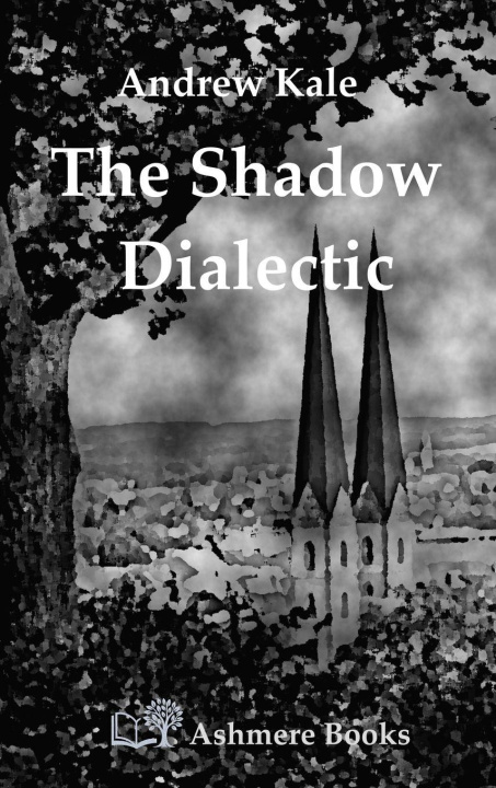 Kniha The Shadow Dialectic Andrew Kale