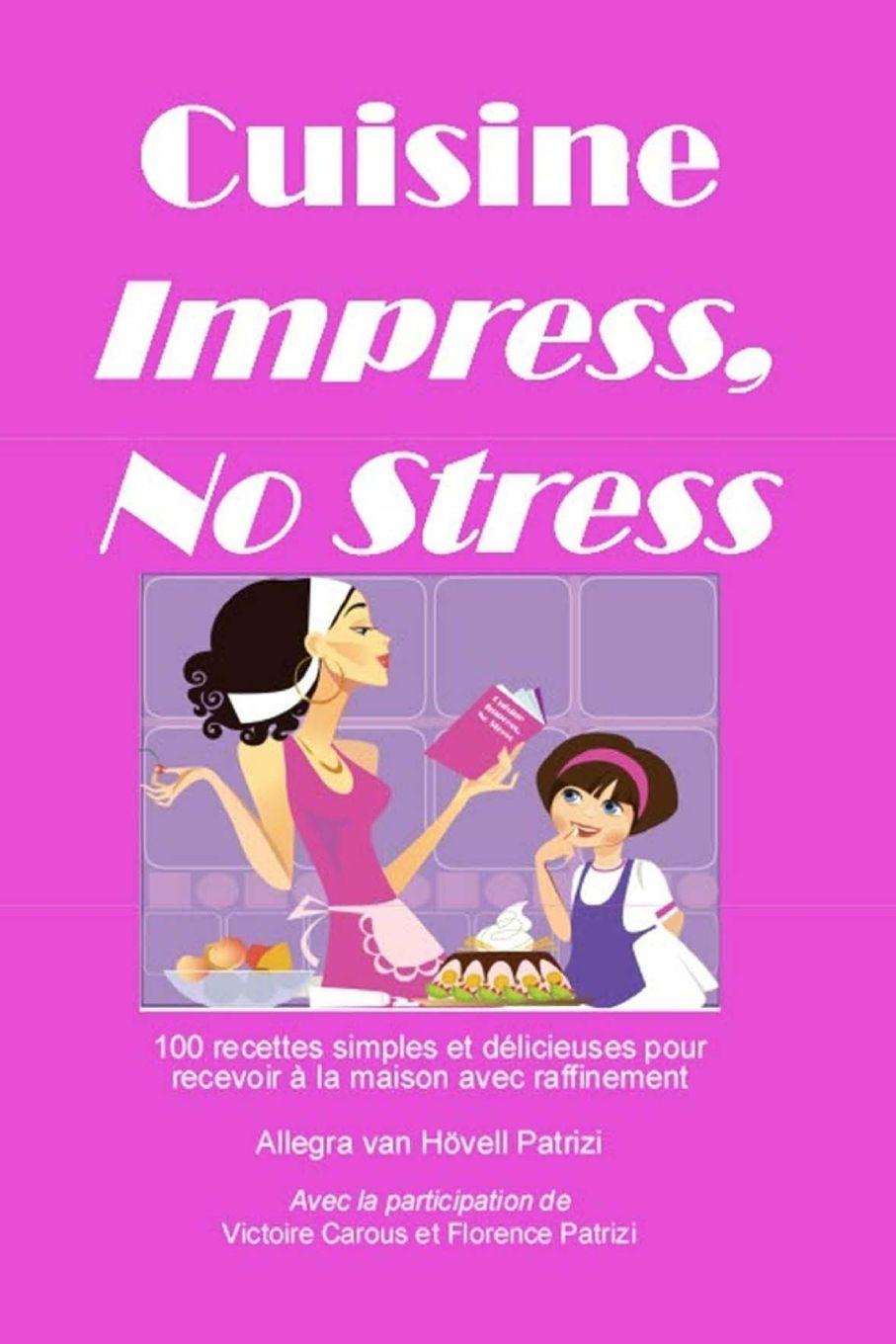 Kniha Cuisine Impress No Stress Allegra Patrizi