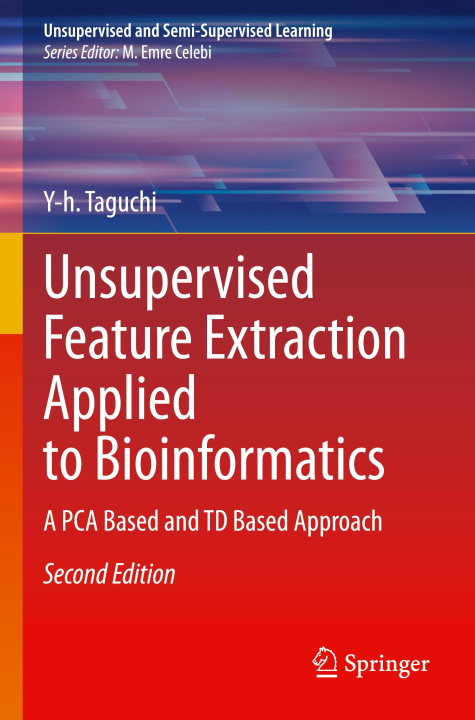 Kniha Unsupervised Feature Extraction Applied to Bioinformatics Y-h. Taguchi