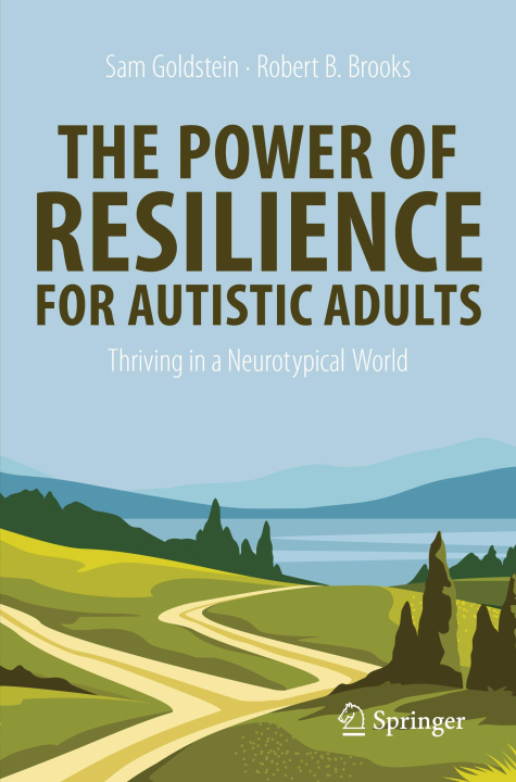 Kniha The Power of Resilience For Adults With Autism Spectrum Disorder Robert B. Brooks