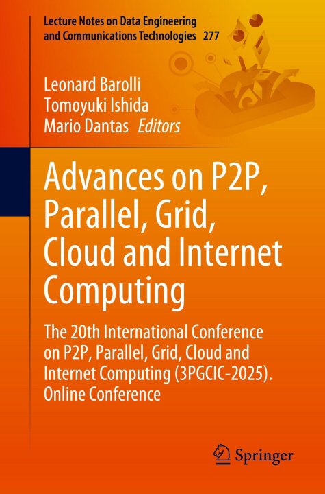 Kniha Advances on P2P, Parallel, Grid, Cloud and Internet Computing Tomoyuki Ishida