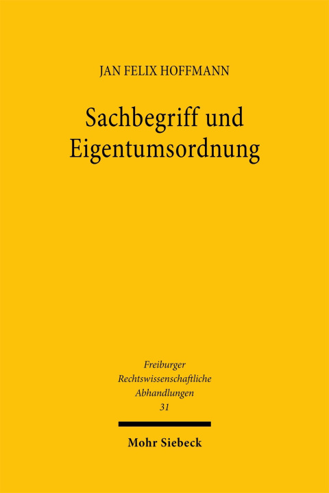 Kniha Sachbegriff und Eigentumsordnung Jan Felix Hoffmann