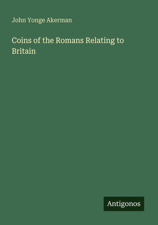 Knjiga Coins of the Romans Relating to Britain 