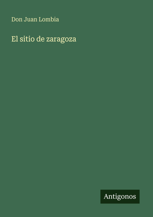 Kniha El sitio de zaragoza Don Juan Lombia