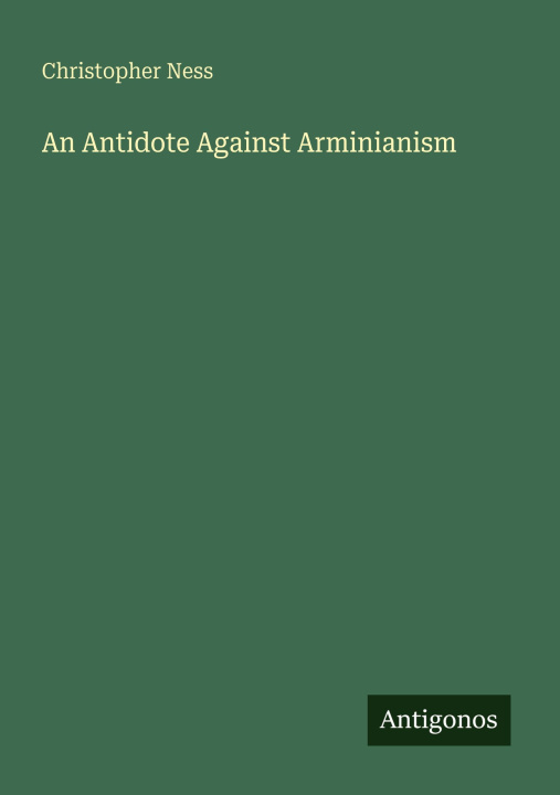 Knjiga An Antidote Against Arminianism 