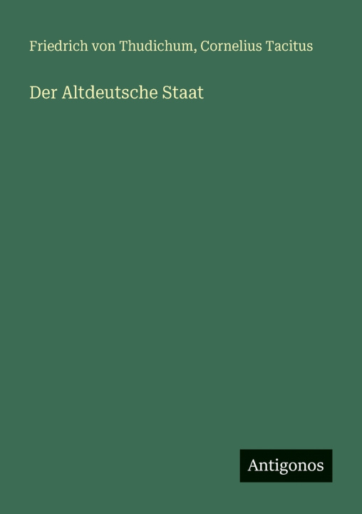 Kniha Der Altdeutsche Staat Cornelius Tacitus