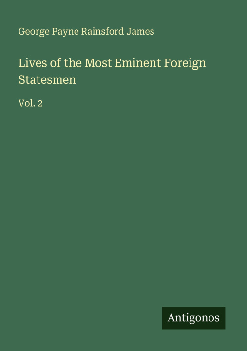 Kniha Lives of the Most Eminent Foreign Statesmen 