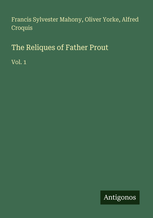 Kniha The Reliques of Father Prout Oliver Yorke