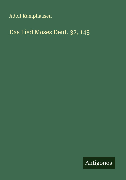 Knjiga Das Lied Moses Deut. 32, 143 Adolf Kamphausen