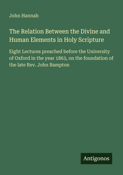 Kniha The Relation Between the Divine and Human Elements in Holy Scripture 