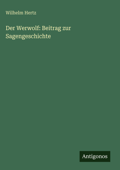Boek Der Werwolf: Beitrag zur Sagengeschichte Wilhelm Hertz