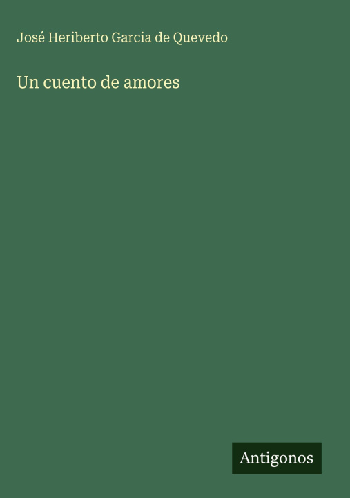 Kniha Un cuento de amores José Heriberto Garcia de Quevedo