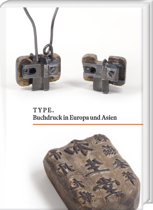 Kniha TYPE. Buchdruck in Europa und Asien Internationale Gutenberg-Gesellschaft Gutenberg Stiftung