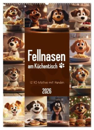 Kalendář/Diář Fellnasen am Küchentisch - 12 KI-Motive mit Hunden (Wandkalender 2026 DIN A2 hoch), CALVENDO Monatskalender Calvendo
